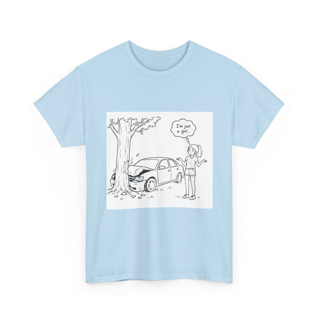 I'm Just A Girl Tee